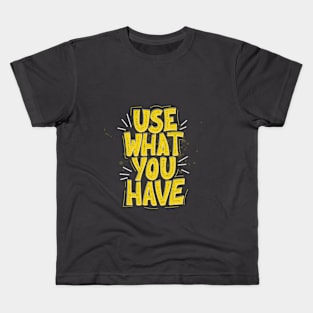 Use what you have Kids T-Shirt